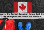 Best cities to live in Canada for immigrants