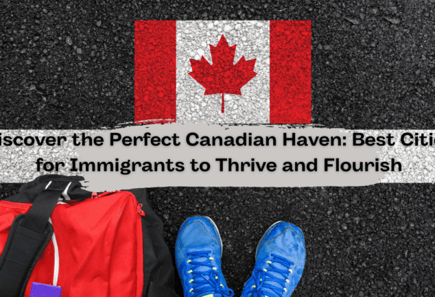 Best cities to live in Canada for immigrants